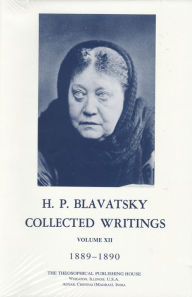 Title: Collected Writings of H. P. Blavatsky, Vol. 12, Author: H. P. Blavatsky