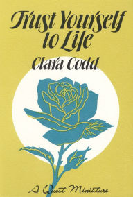 Title: Trust Yourself to Life, Author: Clara Codd