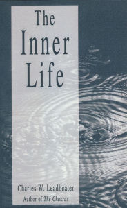 Title: The Inner Life, Author: C. W. Leadbeater