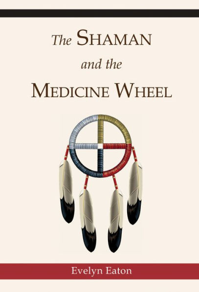 The Shaman and the Medicine Wheel