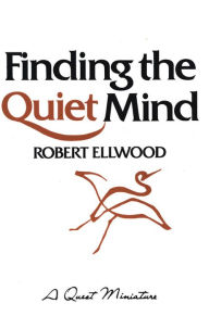 Title: Finding the Quiet Mind, Author: Robert Ellwood