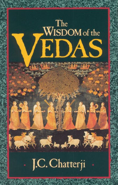 The Wisdom of the Vedas by Jagadish Chatterji, Paperback | Barnes &amp; Noble®