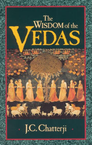 Title: The Wisdom of the Vedas, Author: Jagadish Chatterji