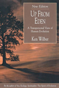 Title: Up from Eden: A Transpersonal View of Human Evolution, Author: Ken Wilber