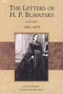 The Letters of H. P. Blavatsky: Volume 1, 1861-1879