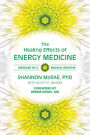 The Healing Effects of Energy Medicine: Memoirs of a Medical Intuitive