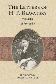 Title: The Letters of H. P. Blavatsky: Volume 2 1879-1883, Author: H. P. Blavatsky