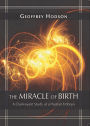 The Miracle of Birth: A Clairvoyant Study of a Human Embryo
