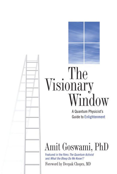 The Visionary Window: A Quantum Physicist's Guide to Enlightenment