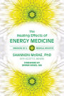 The Healing Effects of Energy Medicine: Memoirs of a Medical Intuitive