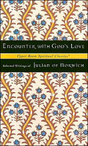Encounter with God's Love: Selected Writings of Julian of Norwich