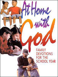 At Home with God: Family Devotions for the School Year