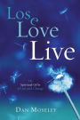 Lose, Love, Live