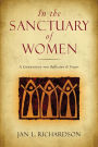 In the Sanctuary of Women: A Companion for Reflection and Prayer