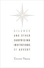 Silence and Other Surprising Invitations of Advent