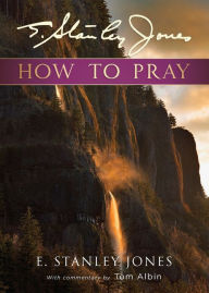 Title: How to Pray, Author: E Stanley Jones