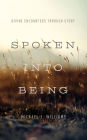 Spoken into Being: Divine Encounters through Story