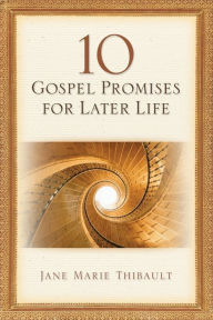 Title: 10 Gospel Promises for Later Life, Author: Jane Marie Thibault