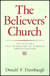 The Believers' Church: The History and Character of Radical Protestantism