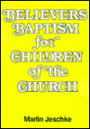 Believer's Baptism for Children of the Church