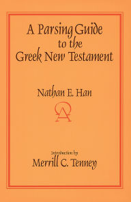 Title: A Parsing Guide to the Greek New Testament, Author: Nathan E. Han