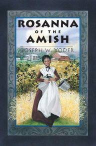 Title: Rosanna of the Amish, Author: Joseph W. Yoder