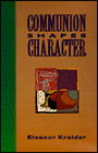 Communion Shapes Character