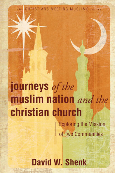 Journeys of the Muslim Nation and the Christian Church: Exploring the Mission of Two Communities