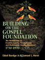 Building On The Gospel Foundation: The Mennonites of Franklin County, Pennsylvania and Washington County, Maryland