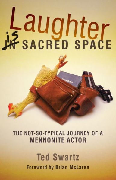Laughter is Sacred Space: The Not-So-Typical Journey of a Mennonite Actor