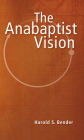 The Anabaptist Vision