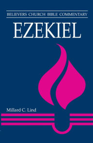 Title: Ezekiel: Believers Church Bible Commentary, Author: Millard Lind