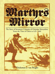Title: Martyrs Mirror, Author: Thieleman Van Braght