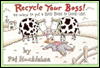 Recycle Your Boss: 99 Ways to Put a Bad Boss to Good Use