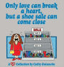 Only Love Can Break a Heart, but a Shoe Sale Can Come Close: A Cathy Collection