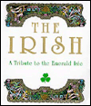 The Irish: A Tribute to the Emerald Isle