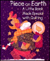 Piece on Earth: A Little Book Made Special With Quilting