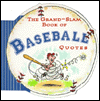 Grand-Slam Book of Baseball Quotes