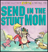 Send in the Stunt Mom: The Second Collection of Committed