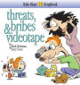 Threats, Bribes and Videotape