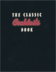 The Classic Cocktails Book