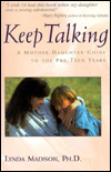 Keep Talking: A Mother-Daughter Guide to the Pre-Teen Years