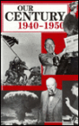 Our Century: 1940-1950