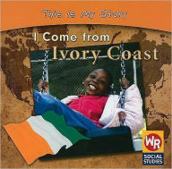 Title: I Come from Ivory Coast, Author: Valerie J. Weber