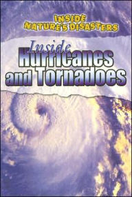 Inside Hurricanes and Tornadoes