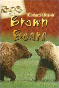 The Secret Lives of Brown Bears