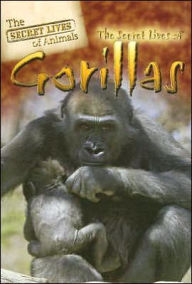 Title: The Secret Lives of Gorillas, Author: J Lou Barnes