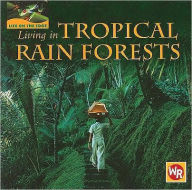 Title: Living in Tropical Rain Forests, Author: Tea Benduhn