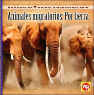 Title: Animales Migratorios: Por Tierra, Author: Thea Feldman