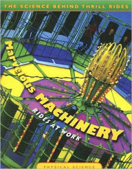 Marvelous Machinery: Rides at Work
